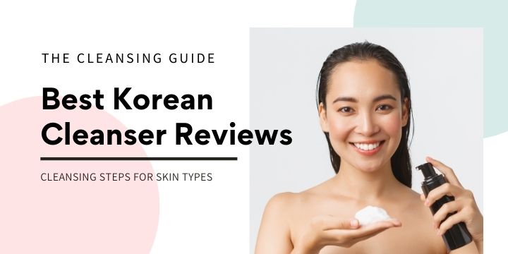 best korean CLEANSER & reviews
