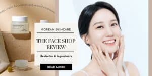 The Face Shop Review: Key Ingredients & Bestsellers - BestKbeauty